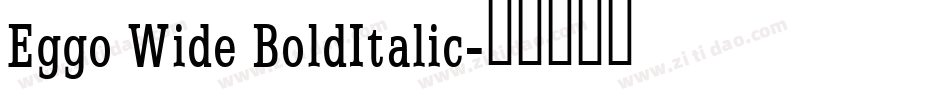 Eggo Wide BoldItalic字体转换